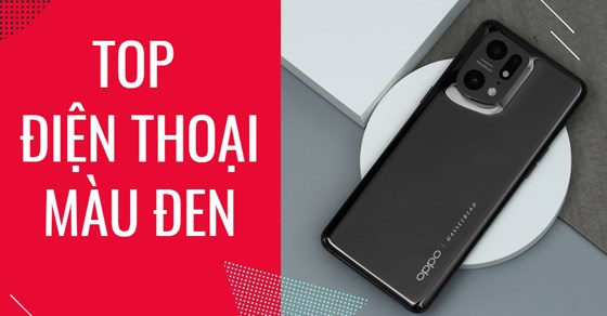 TOP 10 điện thoại màu đen ngầu đáng mua hiện nay