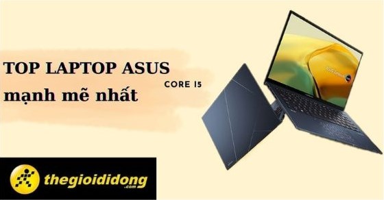 TOP 10 sản phẩm các dòng laptop Asus Core i5 hiệu năng mạnh mẽ nhất