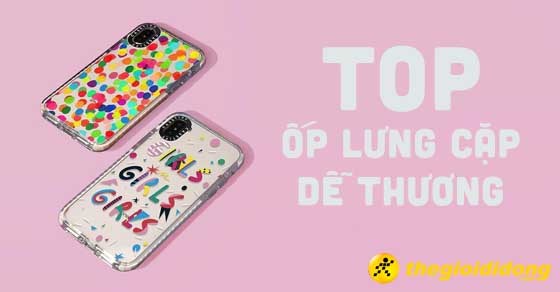 TOP ốp lưng cặp giá rẻ dễ thương được giới trẻ săn đón tại TGDĐ