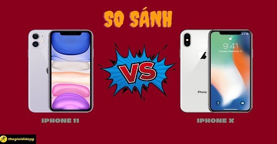 So sánh iPhone X và iPhone 11 - Nên chọn mua dòng nào cuối năm 2022