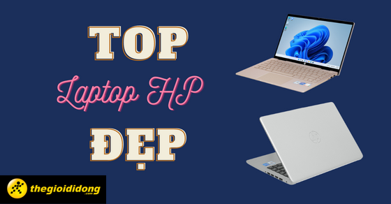 TOP 10 laptop HP đẹp có phong cách thiết kế ấn tượng nhất
