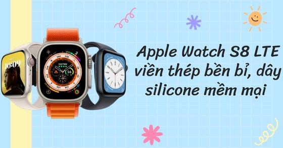 Trên tay Apple Watch S8 LTE viền thép bền bỉ, dây silicone mềm mại