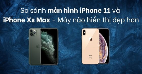 Màn hình của iPhone XS Max là loại màn hình gì? 
