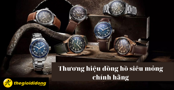 TOP 10 thương hiệu đồng hồ siêu mỏng chính hãng, được ưa chuộng nhất