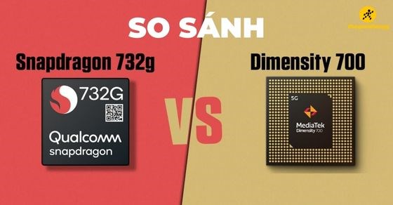 So sánh chip Dimensity 700 và Snapdragon 732G chi tiết về thông số