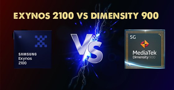 So sánh chip Exynos 2100 và Dimensity 900 chi tiết nhất về thông số