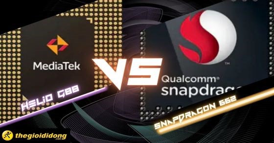 So sánh chip Helio G88 và Snapdragon 662 chi tiết nhất về thông số