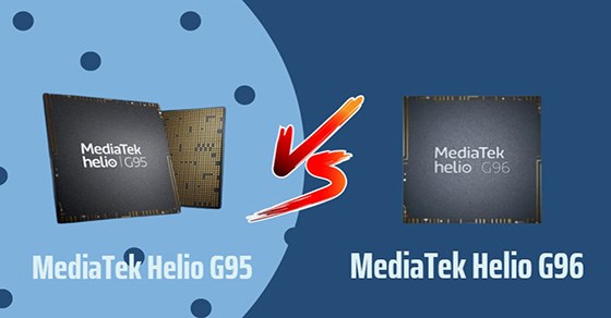 So sánh MediaTek Helio G95 và MediaTek Helio G96 chi tiết về thông số