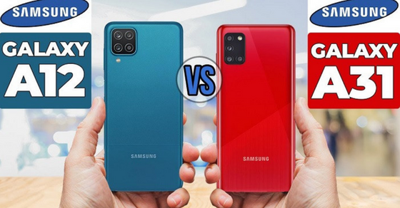 So sánh Samsung Galaxy A12 và Galaxy A31 - Nên chọn mua dòng nào?