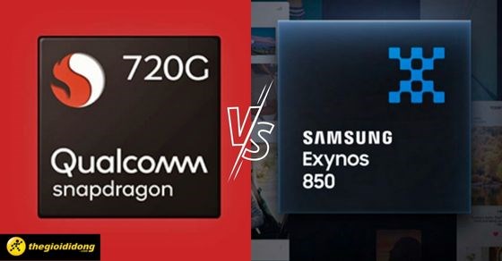 So sánh chip Exynos 850 và Snapdragon 720G chi tiết nhất về thông số