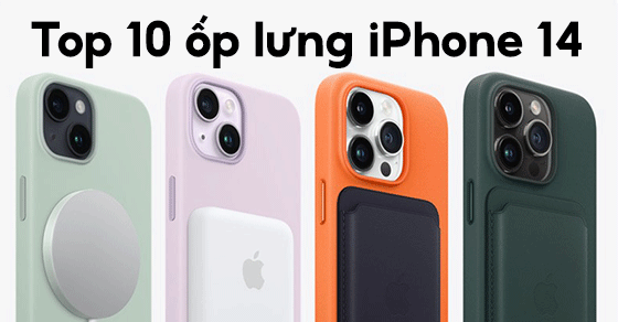 Top 10 ốp lưng iPhone 14/Pro/Pro max/Plus thời thượng tại TGDĐ