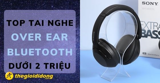 TOP 6 tai nghe over ear bluetooth dưới 2 triệu cực xịn bạn nên có