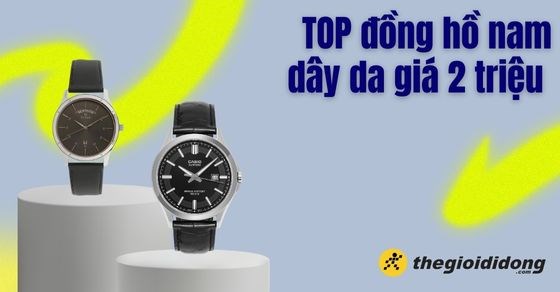 TOP 15 đồng hồ nam dây da giá 2 triệu nổi bật tại Thế Giới Di Động