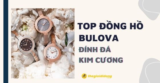 top-5-dong-ho-bulova-dinh-da-kim-cuong-sieu-hot-thumb-560x292-6