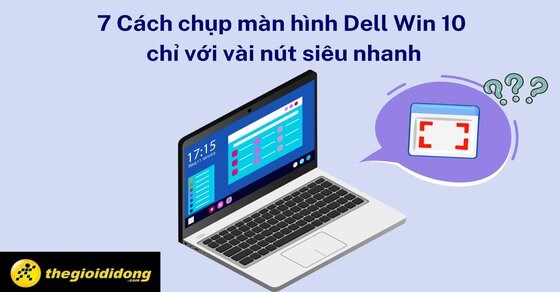Cách chụp màn hình máy tính Dell sử dụng phím tắt là gì?

