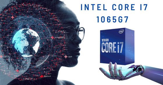 Tìm hiểu chip Intel Core i7 1065G7 chi tiết về thông số và hiệu năng