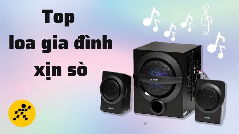 TOP 5 loa gia đình nghe nhạc chất lượng xịn sò đang có mặt tại TGDĐ