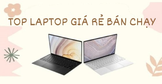 top-10-laptop-gia-re-ban-chay-nhat-thang-04-2022-tai-thump01-560x292-1