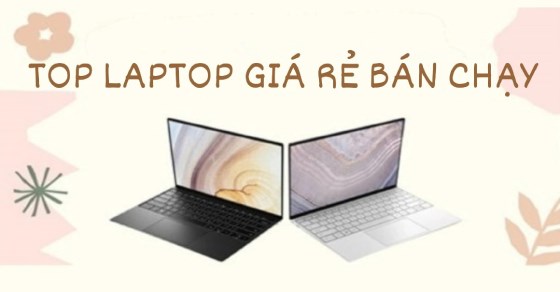 TOP 10 laptop giá rẻ bán chạy nhất tháng 07/2023 tại Thế Giới Di Động