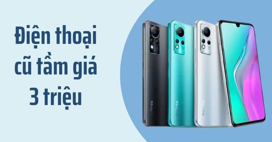 TOP 10 điện thoại cũ tầm giá 3 triệu nên sở hữu ngay năm 2022 tại TGDĐ