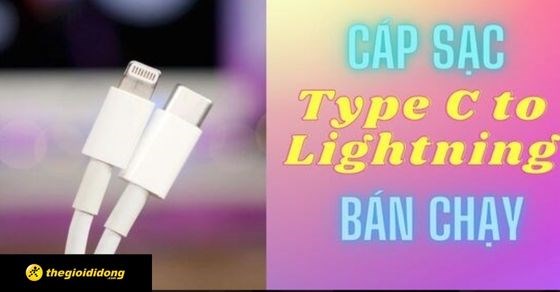 TOP 12 cáp sạc Type C to Lightning bán chạy tháng 06/2023 tại TGDĐ