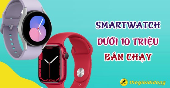 TOP 10 Smartwatch dưới 10 triệu bán chạy nhất tháng 06/2023 tại TGDĐ