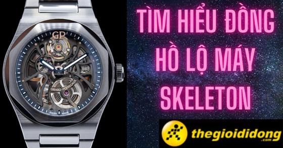 Đồng hồ lộ máy Skeleton là gì? Ưu, nhược điểm của đồng hồ Skeleton