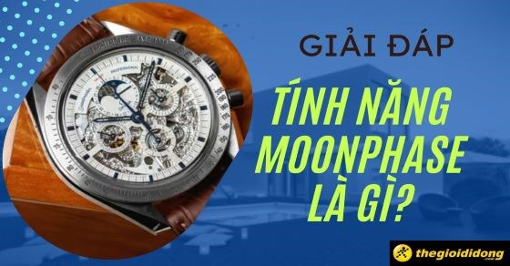 Tính năng Moonphase là gì? Có tác dụng thế nào trên đồng hồ đeo tay?