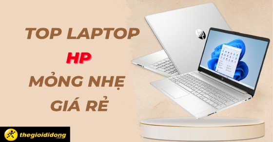 Top 7 laptop HP mỏng nhẹ giá rẻ đáng sở hữu nhất hiện nay