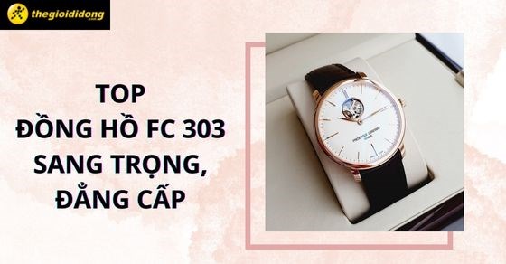 TOP 10 đồng hồ FC 303 sang trọng đẳng cấp của Frederique Constant