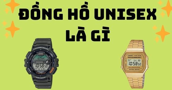 Đồng hồ Unisex là gì? TOP 10 mẫu đồng hồ Unisex nổi bật tại TGDĐ