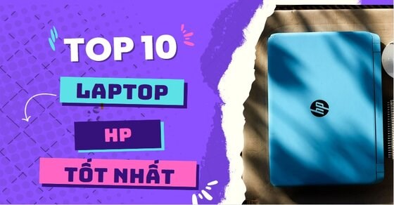 TOP 10 laptop HP tốt nhất hiện nay mà bạn nên mua nhất tại TGDĐ