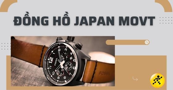 Đồng hồ Japan Movt là gì? Những lưu ý cần biết trước khi mua