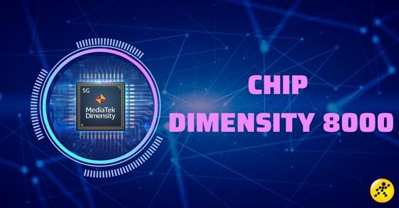 Tìm hiểu chip Dimensity 8000 chi tiết về thông số và hiệu năng