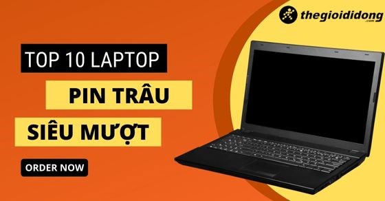 Siêu hấp dẫn TOP 7 laptop dưới 10 triệu pin trâu siêu mượt mà tại TGDĐ