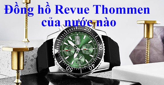 Đồng hồ Revue Thommen của nước nào? TOP dòng đồng hồ siêu hot của hãng