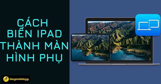 Apple Sidecar là gì? Cách biến iPad thành màn hình phụ cho Macbook?