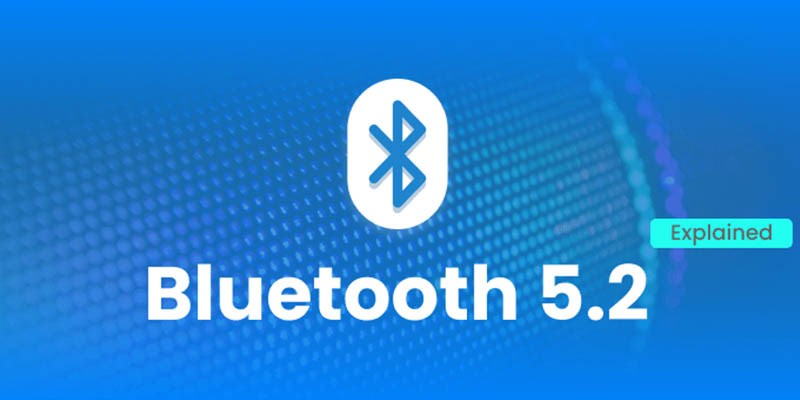 Bluetooth 5.2 là gì ?