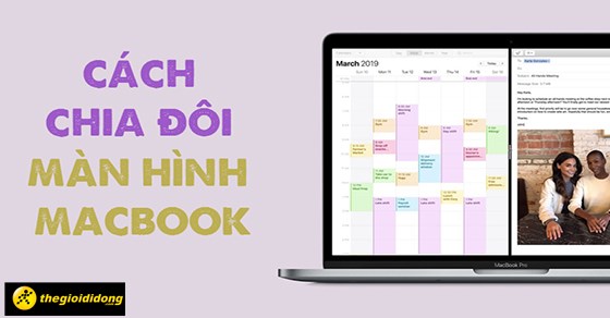 Cách chia đôi màn hình Macbook với Split View tiện lợi khi sử dụng