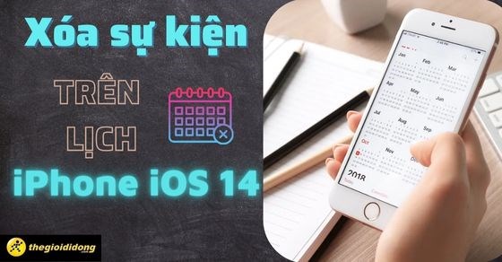 Cách xóa sự kiện trên lịch iPhone phiên bản iOS 14, bạn biết chưa?
