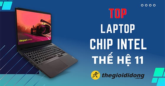 Top 11 laptop intel 11th đáng mua tốt nhất tại Thế Giới Di Động