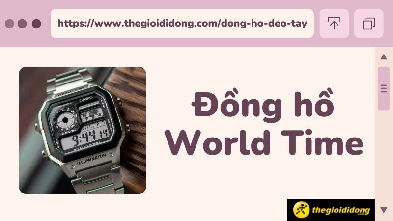Đồng hồ World Time, Casio World Time là gì? TOP mẫu đồng hồ World Time