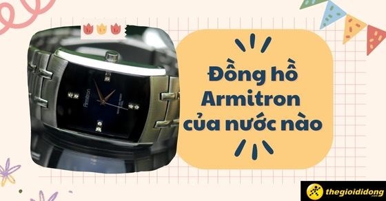 Đồng hồ Armitron của nước nào? TOP 6 mẫu đồng hồ nổi bật