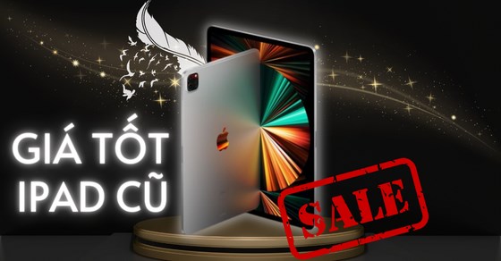 TOP iPad cũ giá rẻ chỉ từ 6.6 triệu đáng mua nhất tại TGDĐ