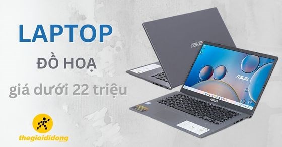 Top 10 laptop đồ họa dưới 25 triệu tốt nhất, đáng mua nhất 