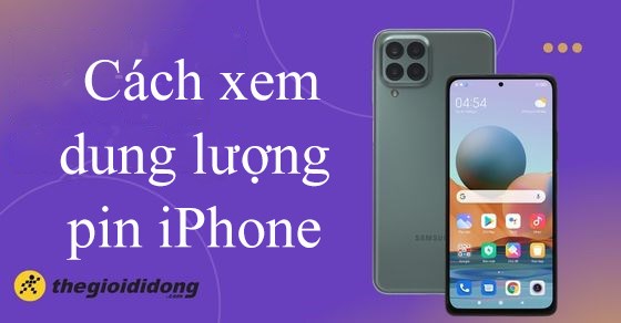 Hướng dẫn cách xem dung lượng pin iPhone đơn giản và chính xác nhất