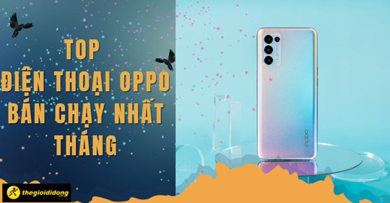 TOP 10 điện thoại OPPO bán chạy nhất tháng 06/2023 tại TGDĐ