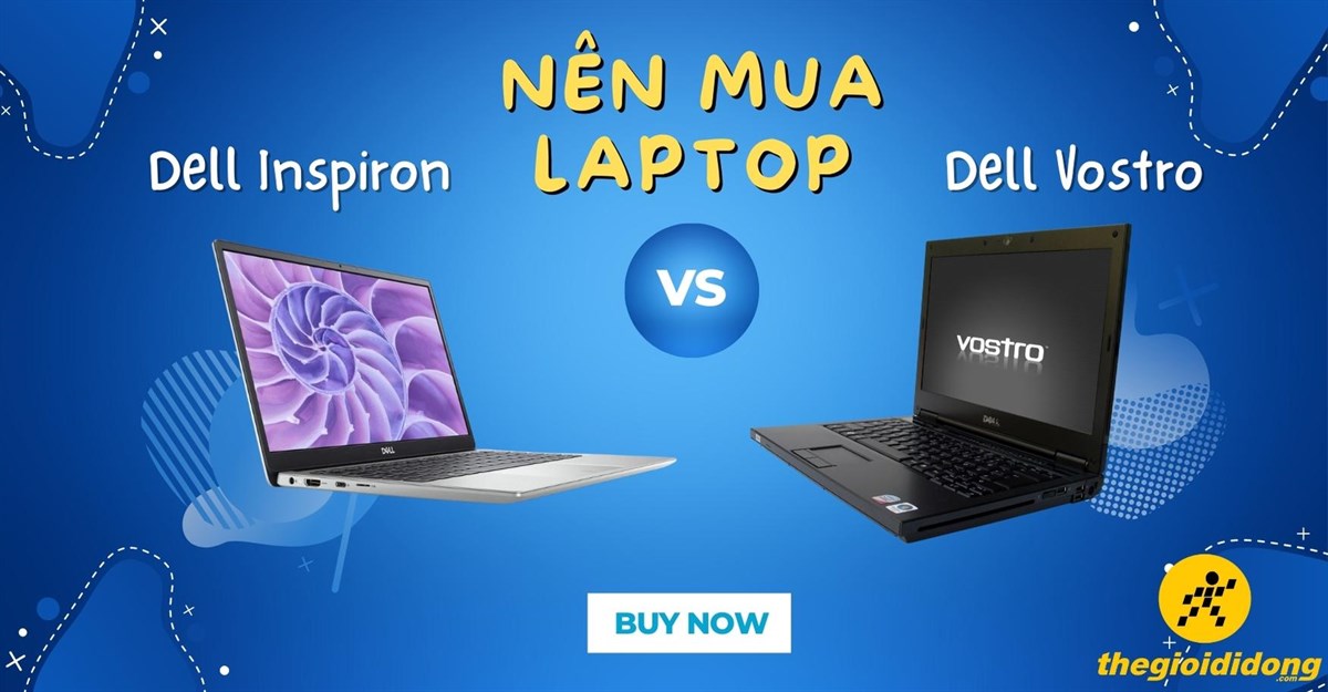 So sánh chi tiết laptop Dell Inspiron hay Vostro? Nên mua dòng nào?
