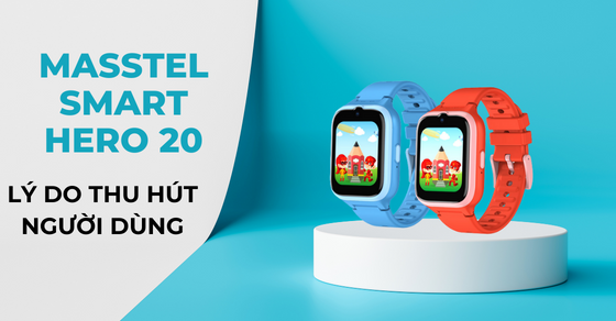 Những lý do khiến đồng hồ Masstel Smart Hero 20 thu hút người dùng