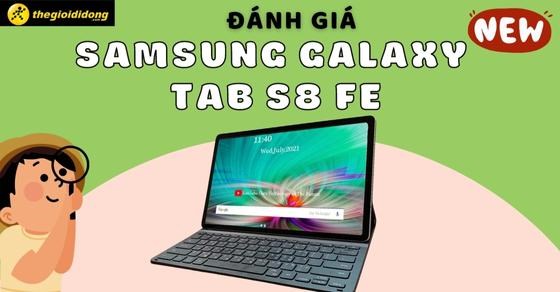 Đánh giá chi tiết Samsung Galaxy Tab S8 FE dựa trên thông tin bị rò rỉ